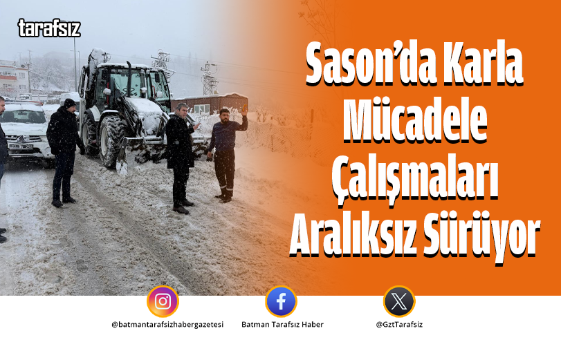 Sason’da Karla Mücadele Çalışmaları Aralıksız Sürüyor