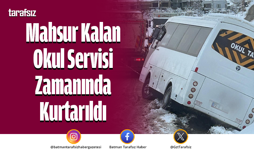 Mahsur Kalan Okul Servisi Zamanında Kurtarıldı