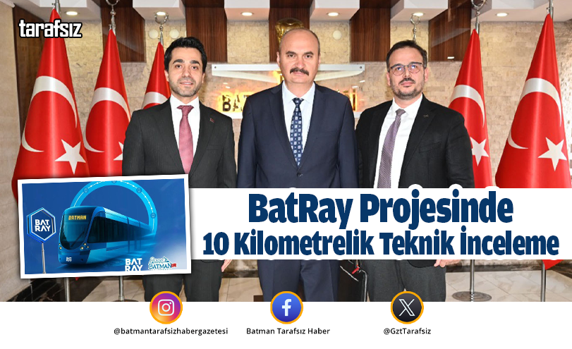 BatRay Projesinde 10 Kilometrelik Teknik İnceleme