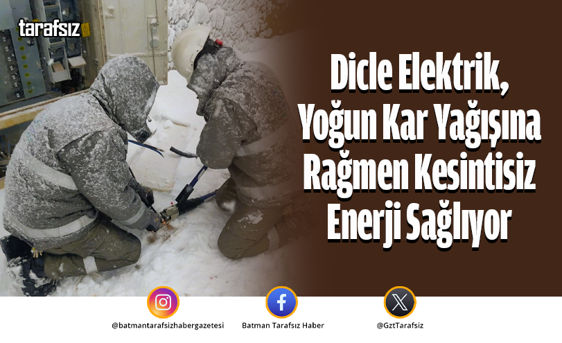Dicle Elektrik, Yoğun Kar Yağışına Rağmen Kesintisiz Enerji Sağlıyor