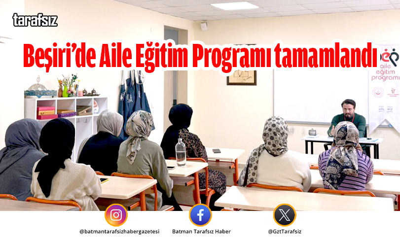 Beşiri’de Aile Eğitim Programı tamamlandı