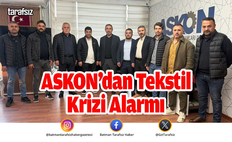 ASKON’dan Tekstil Krizi Alarmı