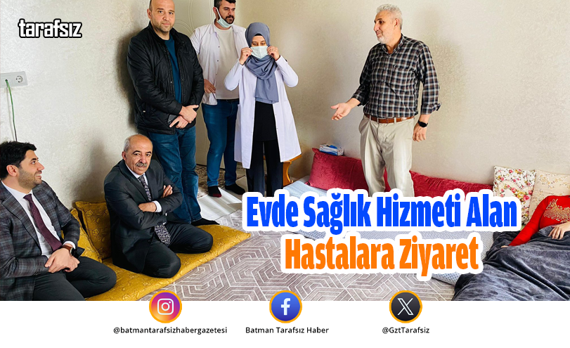 Evde Sağlık Hizmeti Alan Hastalara Ziyaret