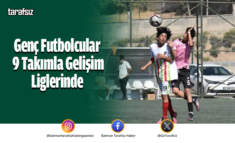 Genç Futbolcular 9 Takımla Gelişim Liglerinde