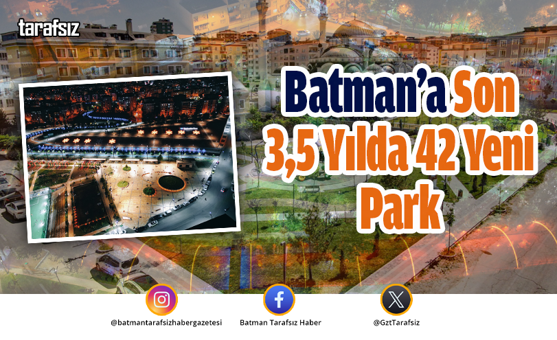 Batman’a Son 3,5 Yılda 42 Yeni Park