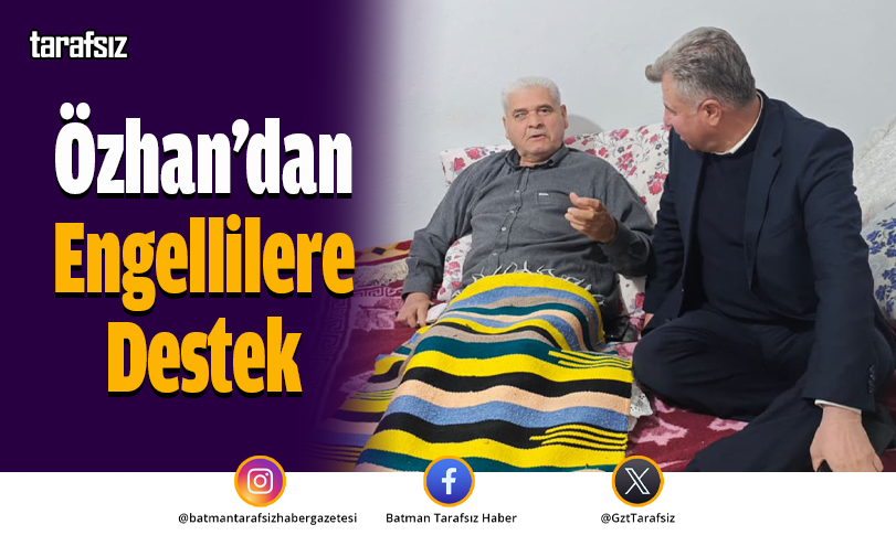 Özhan’dan Engellilere Destek