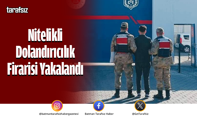Nitelikli Dolandırıcılık Firarisi Yakalandı