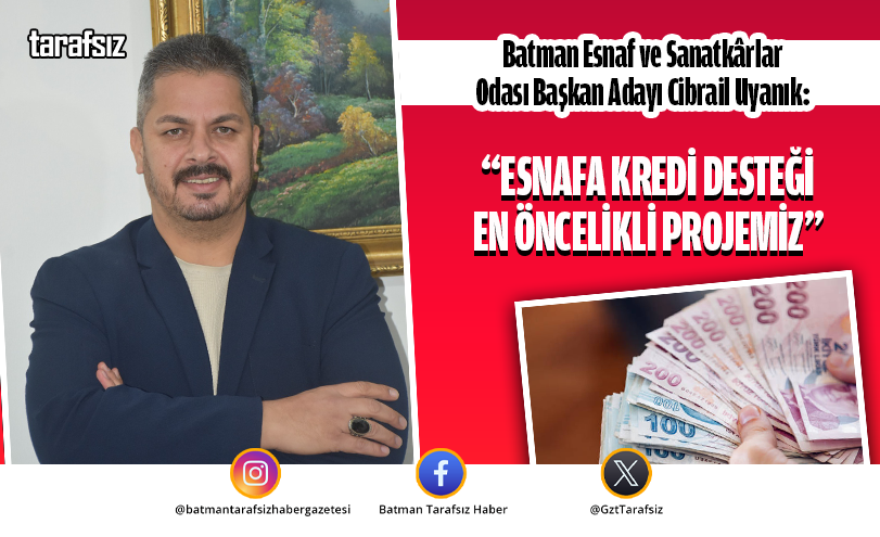 UYANIK: “ESNAFA KREDİ DESTEĞİ EN ÖNCELİKLİ PROJEMİZ”