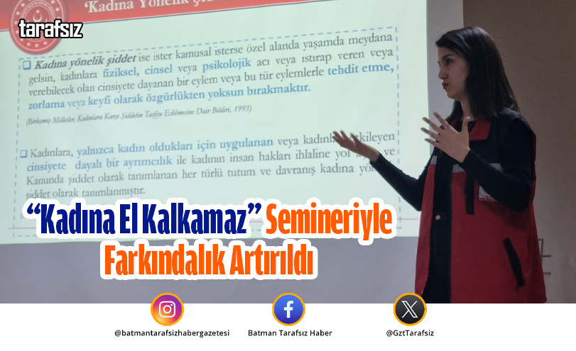 “Kadına El Kalkamaz” Semineriyle Farkındalık Artırıldı