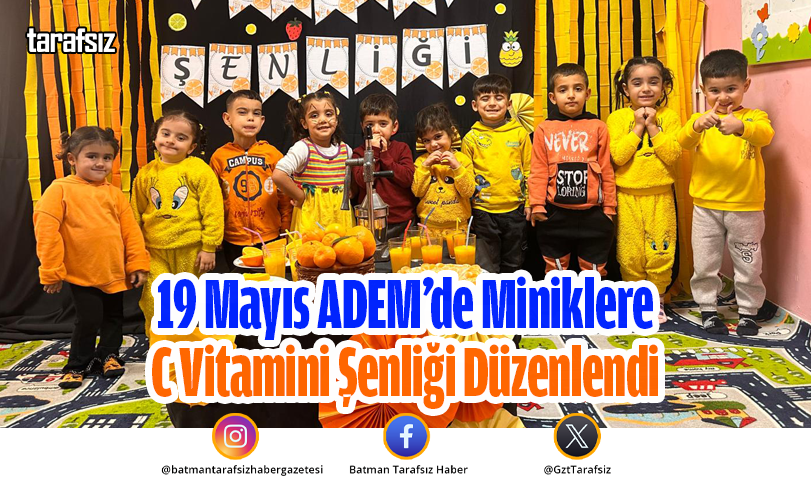 19 Mayıs ADEM’de Miniklere C Vitamini Şenliği Düzenlendi