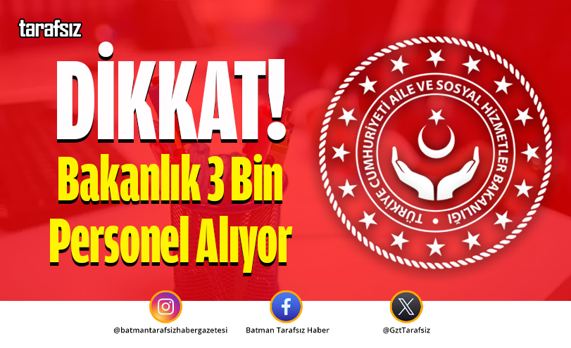 Bakanlık 3 Bin Personel Alıyor