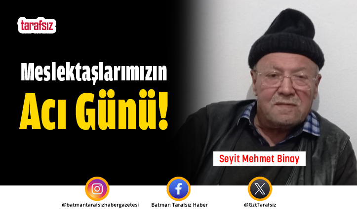 Meslektaşlarımızın Acı Günü!