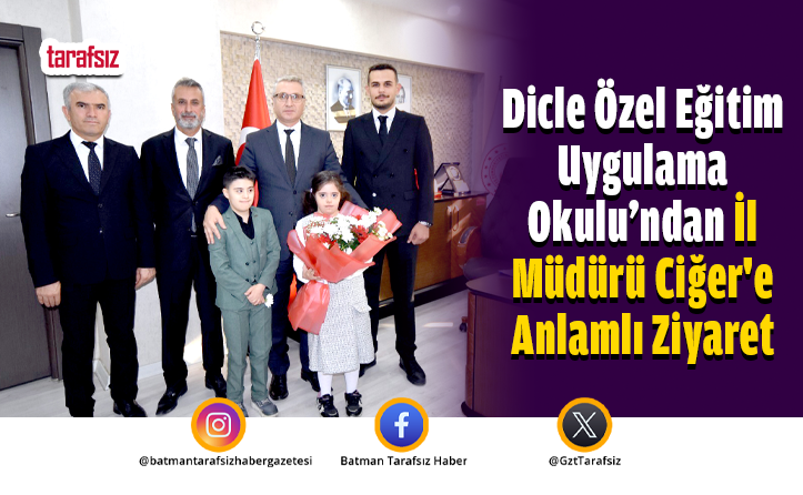 Dicle Özel Eğitim Uygulama Okulu’ndan İl Müdürü Ciğer’e Anlamlı Ziyaret