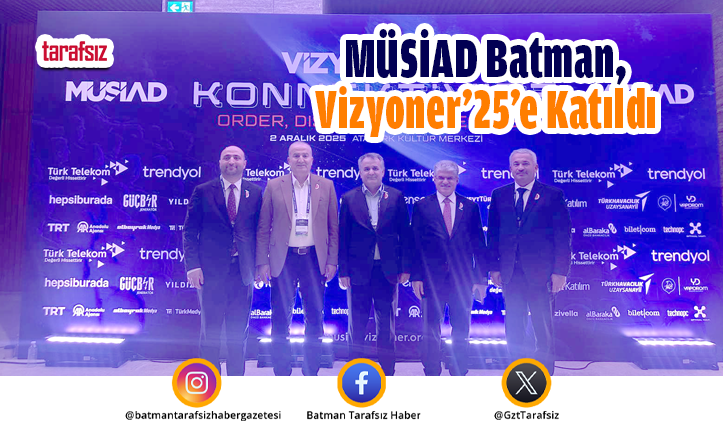 MÜSİAD Batman, Vizyoner’25’e Katıldı