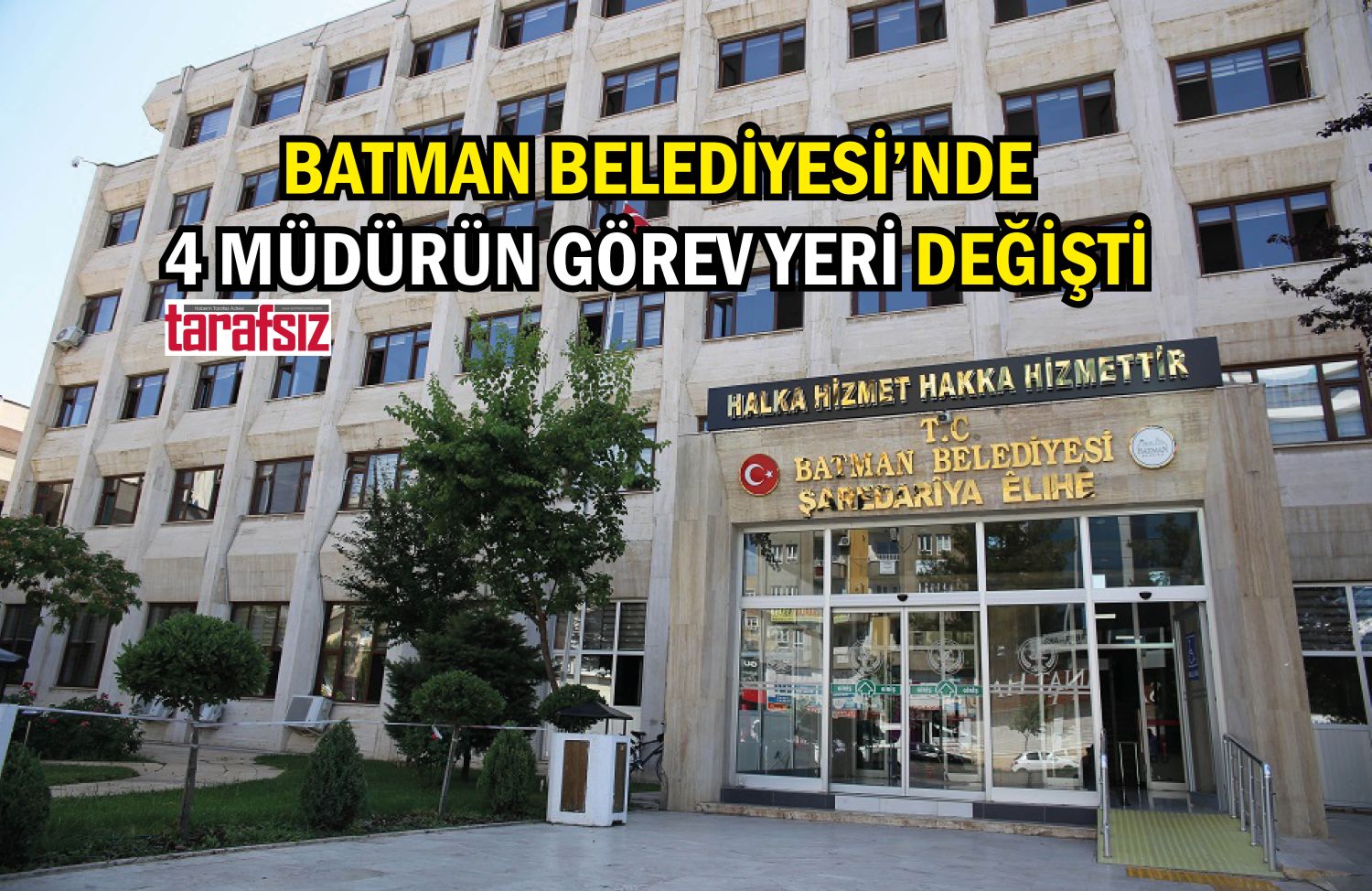 Batman Belediyesi’nde Dört Müdürün Görev Yeri Değişti