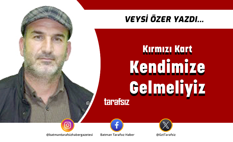 Kırmızı Kart – Kendimize Gelmeliyiz