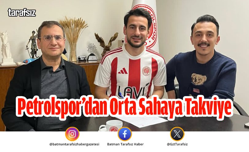 Petrolspor’dan Orta Sahaya Takviye