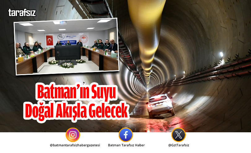 Batman’ın Suyu Doğal Akışla Gelecek