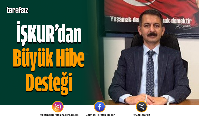 İŞKUR’dan Büyük Hibe Desteği