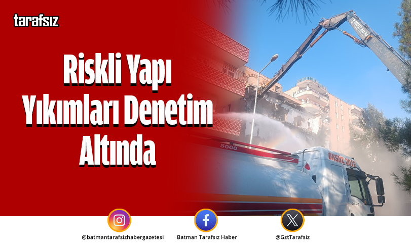 Riskli Yapı Yıkımları Denetim Altında