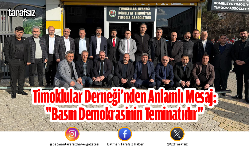 Timoklular Derneği’nden Anlamlı Mesaj: “Basın Demokrasinin Teminatıdır”