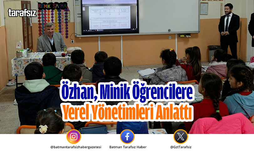 Özhan, Minik Öğrencilere Yerel Yönetimleri Anlattı