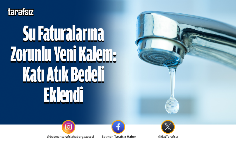 Su Faturalarına Zorunlu Yeni Kalem: Katı Atık Bedeli Eklendi