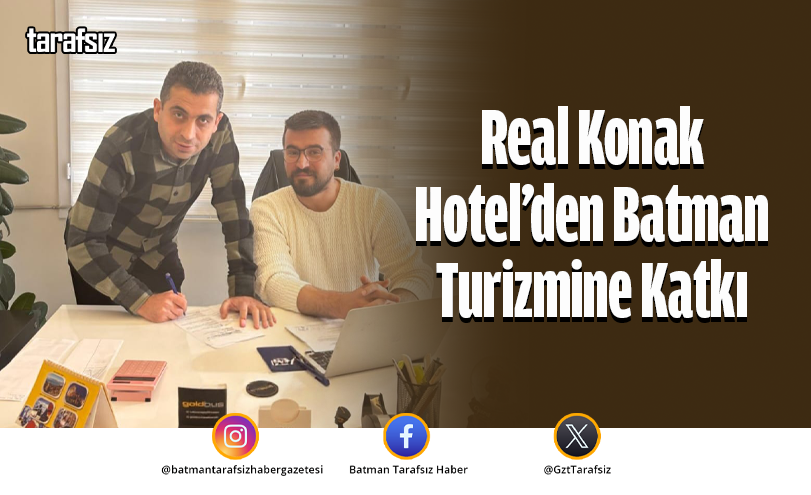 Real Konak Hotel’den Batman Turizmine Katkı