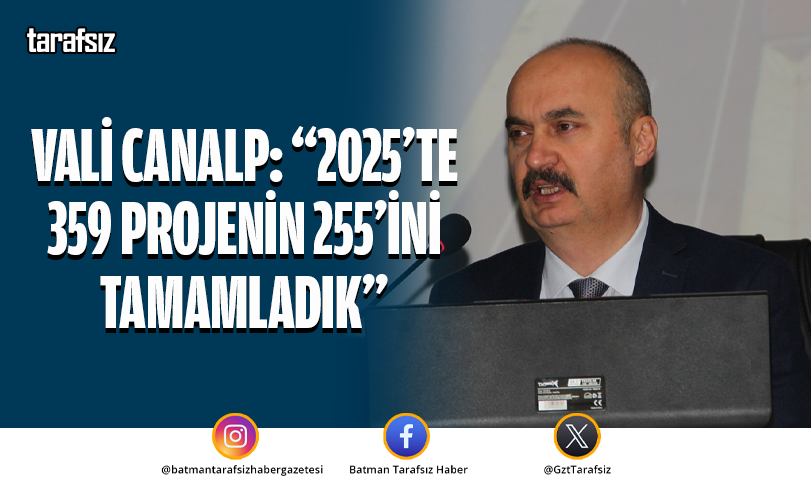 VALİ CANALP: “2025’TE 359 PROJENİN 255’İNİ TAMAMLADIK”