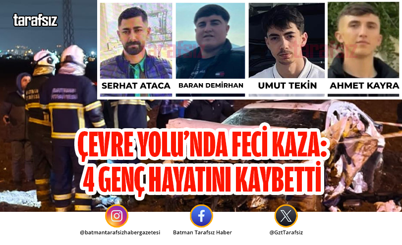 ÇEVRE YOLU’NDA FECİ KAZA: 4 GENÇ HAYATINI KAYBETTİ