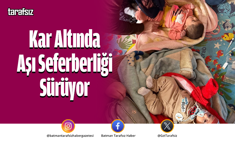 Kar Altında Aşı Seferberliği Sürüyor