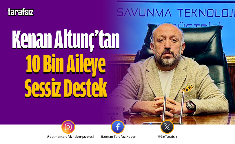Kenan Altunç’tan 10 Bin Aileye Sessiz Destek