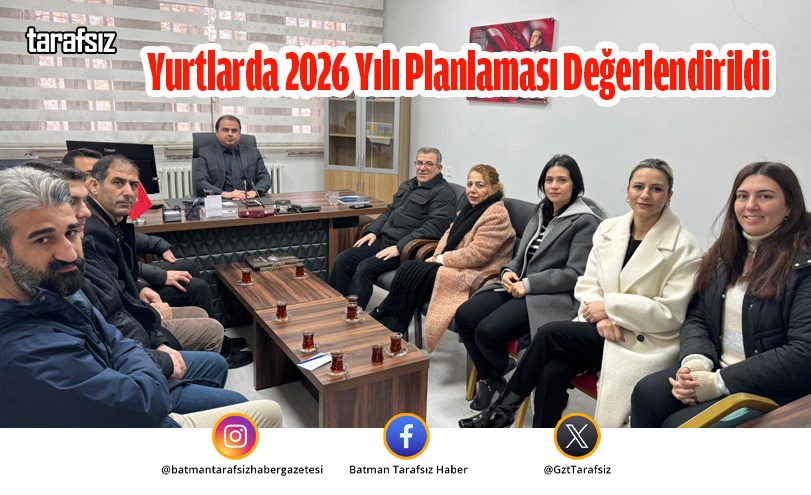 Yurtlarda 2026 Yılı Planlaması Değerlendirildi