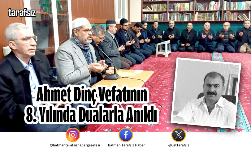 Ahmet Dinç Vefatının 8. Yılında Dualarla Anıldı