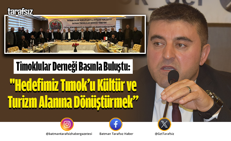 “Hedefimiz Tımok’u Kültür ve Turizm Alanına Dönüştürmek”
