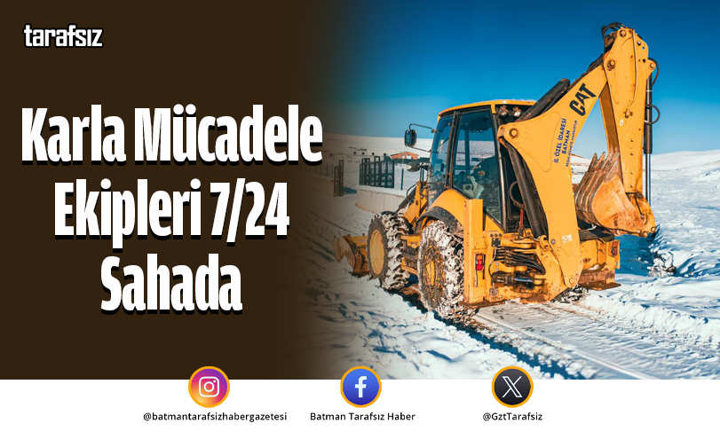 Karla Mücadele Ekipleri 7/24 Sahada