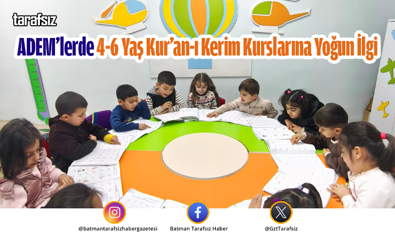 ADEM’lerde 4-6 Yaş Kur’an-ı Kerim Kurslarına Yoğun İlgi