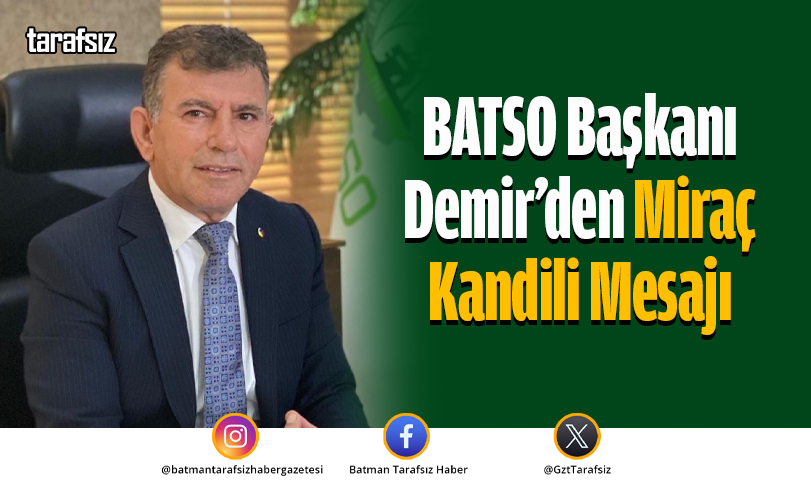 BATSO Başkanı Demir’den Miraç Kandili Mesajı