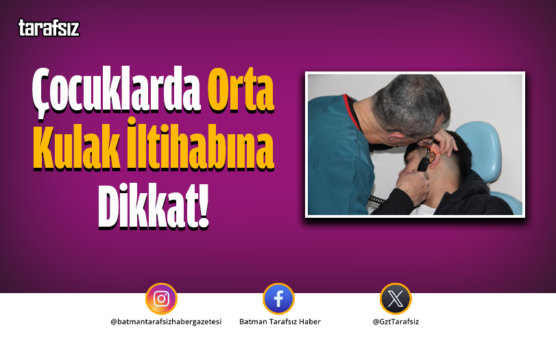Çocuklarda Orta Kulak İltihabına Dikkat!