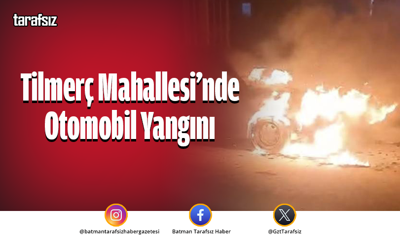 Tilmerç Mahallesi’nde Otomobil Yangını