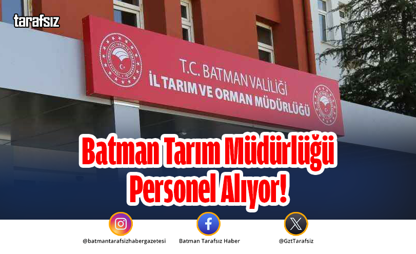 Batman Tarım Müdürlüğü Personel Alıyor!