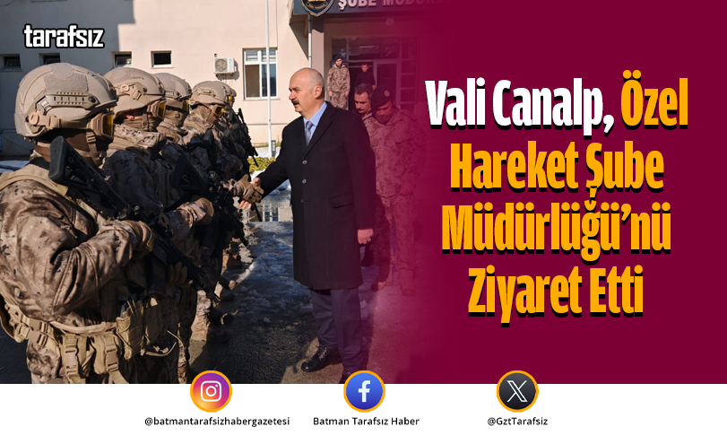 Vali Canalp, Özel Hareket Şube Müdürlüğü’nü Ziyaret Etti