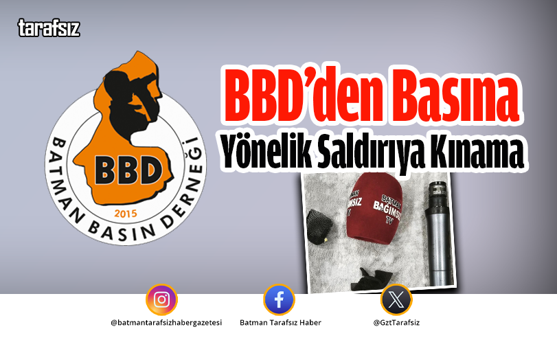 BBD’den Basına Yönelik Saldırıya Kınama