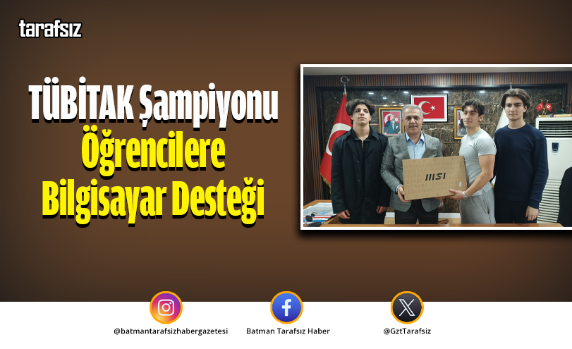 TÜBİTAK Şampiyonu Öğrencilere Bilgisayar Desteği