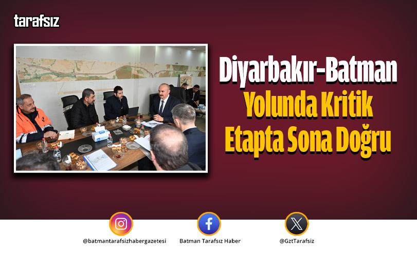 Diyarbakır–Batman Yolunda Kritik Etapta Sona Doğru