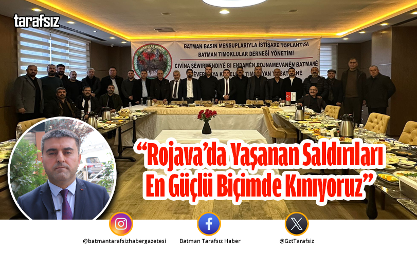 “Rojava’da Yaşanan Saldırıları En Güçlü Biçimde Kınıyoruz”
