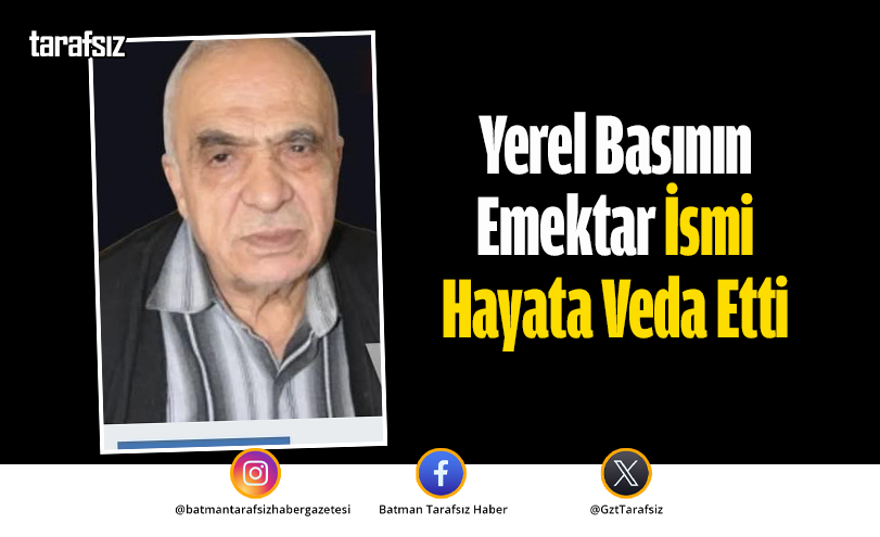 Yerel Basının Emektar İsmi Hayata Veda Etti