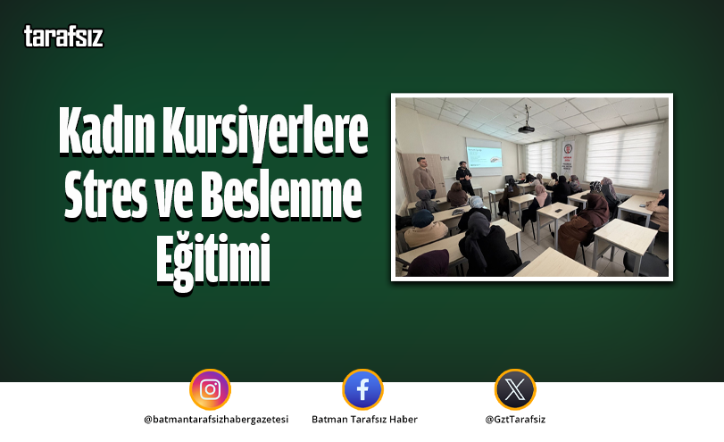 Kadın Kursiyerlere Stres ve Beslenme Eğitimi