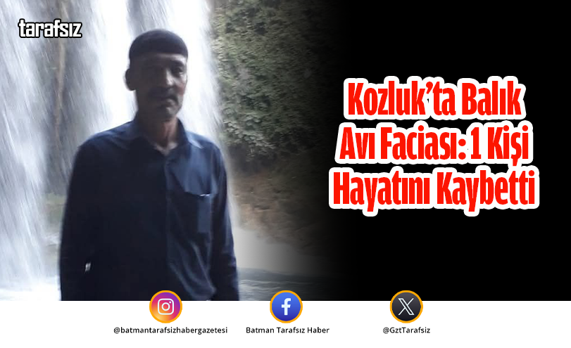 Kozluk’ta Balık Avı Faciası: 1 Kişi Hayatını Kaybetti