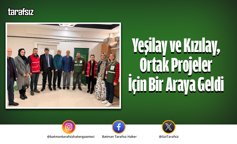 Yeşilay ve Kızılay, Ortak Projeler İçin Bir Araya Geldi